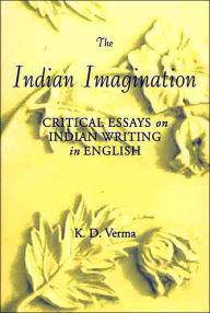 The Indian Imagination: Critical Essays on Indian Writing in English NA NA Author