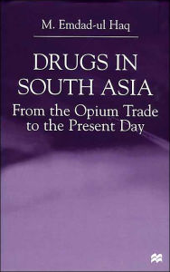 Drugs in South Asia: From the Opium Trade to the Present Day NA NA Author