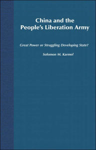 China and the People's Liberation Army: Great Power or Struggling Developing State? - NA NA