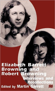 Elizabeth Barrett Browning and Robert Browning: Interviews and Recollections NA NA Author