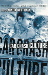 Car Crash Culture M. Brottman Editor