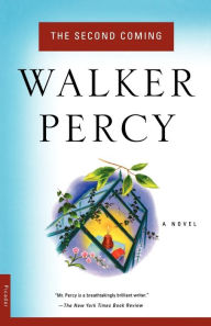 The Second Coming: A Novel Walker Percy Author