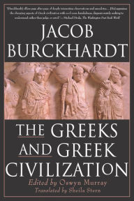 The Greeks and Greek Civilization Jacob Burckhardt Author