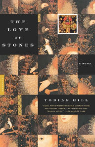 The Love of Stones: A Novel Tobias Hill Author