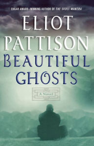 Beautiful Ghosts (Inspector Shan Tao Yun Series #4) Eliot Pattison Author