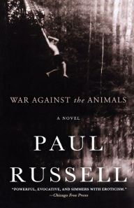 War Against the Animals Paul Russell Author