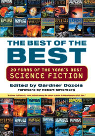 The Best of the Best: 20 Years of the Year's Best Science Fiction Gardner Dozois Editor