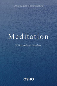 Meditation: The First and Last Freedom Osho Author