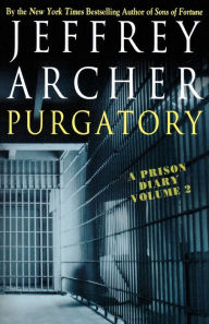 Purgatory: A Prison Diary, Volume 2 Jeffrey Archer Author