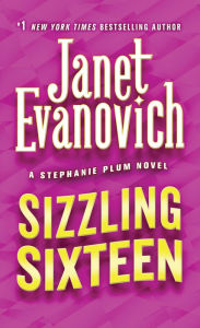 Sizzling Sixteen (Stephanie Plum Series #16) Janet Evanovich Author