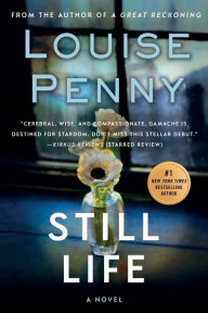 Still Life (Chief Inspector Gamache Series #1) Louise Penny Author