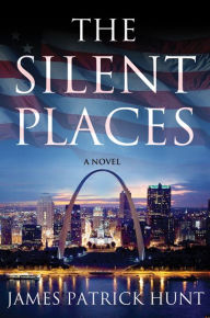 The Silent Places James Patrick Hunt Author