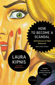 How to Become a Scandal by Laura Kipnis Paperback | Indigo Chapters
