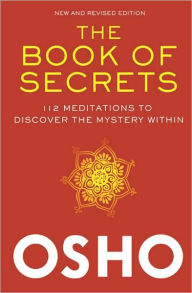 The Book of Secrets: 112 Meditations to Discover the Mystery Within Osho Author
