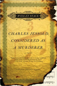 Charles Jessold, Considered as a Murderer Wesley Stace Author