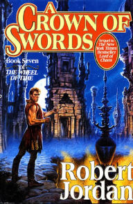 A Crown of Swords (Wheel of Time Series #7) Robert Jordan Author