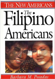 The Filipino Americans Barbara M. Posadas Author