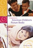 Companion to American Children's Picture Books Connie Ann Kirk Author