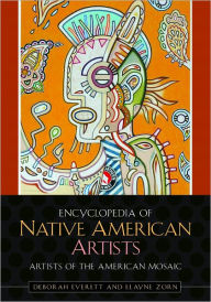 Encyclopedia of Native American Artists Deborah Everett Author