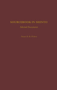 Sourcebook in Shinto: Selected Documents Stuart Picken Author