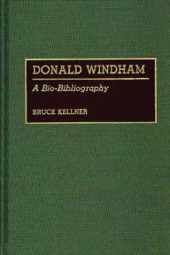 Donald Windham: A Bio-Bibliography Bruce Kellner Author