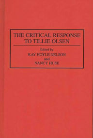The Critical Response to Tillie Olsen Nancy Huse Author