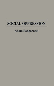 Social Oppression Adam Podgórecki Author