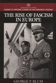 The Rise of Fascism in Europe George P. Blum Author