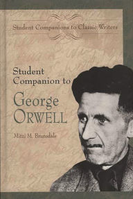 Student Companion to George Orwell Mitzi M. Brunsdale Author