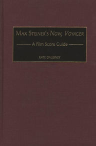 Max Steiner's Now, Voyager: A Film Score Guide Kate Daubney Author