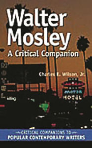 Walter Mosley: A Critical Companion Charles E. Wilson Jr. Author