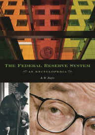 The Federal Reserve System: An Encyclopedia Rik W. Hafer Author