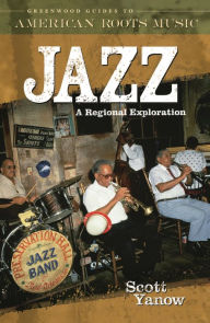 Jazz: A Regional Exploration Scott Yanow Author
