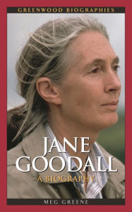 Jane Goodall: A Biography Meg Greene Author