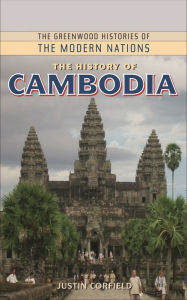 The History of Cambodia Justin Corfield Author