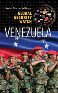 Global Security Watch-Venezuela Daniel Charles Hellinger Author