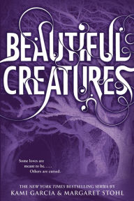 Beautiful Creatures (Beautiful Creatures Series #1) Kami Garcia Author
