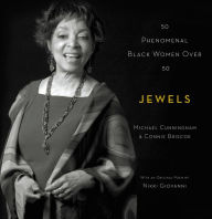 Jewels: 50 Phenomenal Black Women Over 50 Michael Cunningham Author