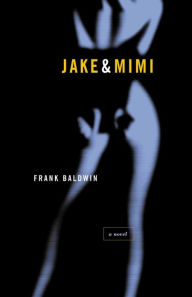 Jake and Mimi - Frank Baldwin