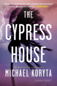 The Cypress House Michael Koryta Author