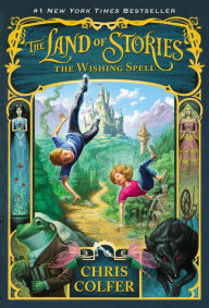 The Wishing Spell (The Land of Stories Series #1) Chris Colfer Author