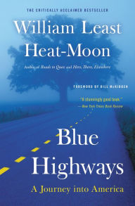 Blue Highways: A Journey into America William Least Heat-Moon Author