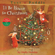 I'll Be Home for Christmas (Toot and Puddle Series) Holly Hobbie Author