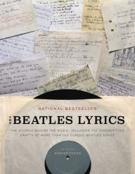 The Beatles Lyrics: The Stories Behind the Music, Including the Handwritten Drafts of More Than 100 Classic Beatles Songs Hunter Davies Editor