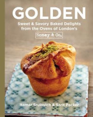 Golden: Sweet & Savory Baked Delights from the Ovens of London's Honey & Co. Itamar Srulovich Author