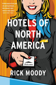 Hotels of North America Rick Moody Author
