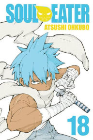 Soul Eater, Volume 18 Atsushi Ohkubo Created by