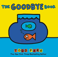 The Goodbye Book Todd Parr Author