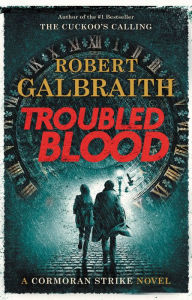 Troubled Blood (Cormoran Strike Series #5) Robert Galbraith Author
