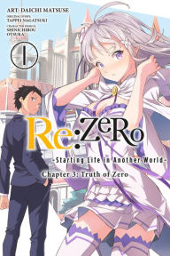 Re:ZERO -Starting Life in Another World-, Chapter 3: Truth of Zero, Vol. 1 (manga) Tappei Nagatsuki Author